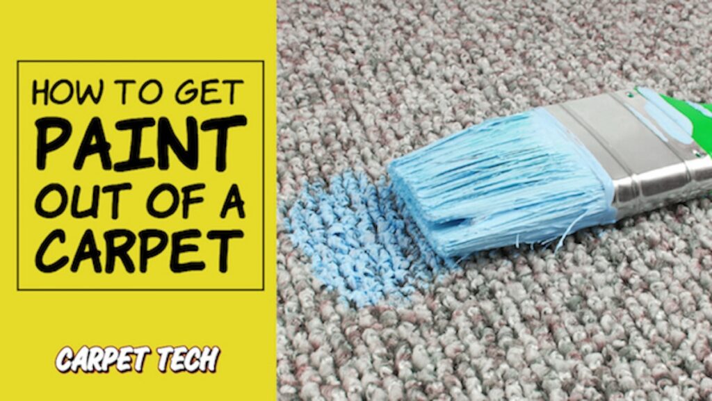 How to Get Paint Out of Carpet