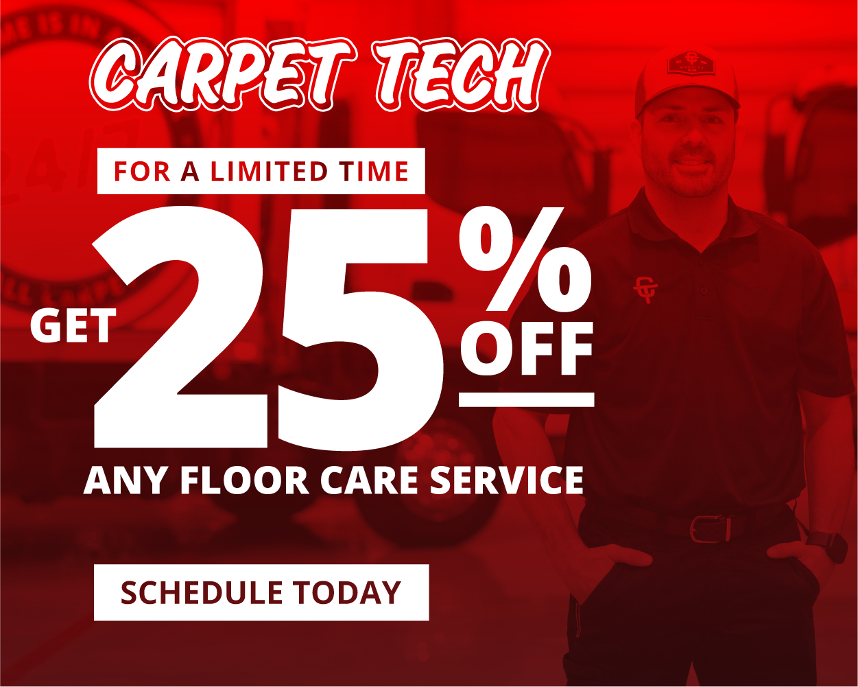 Carpet Tech - For a limited time get 25% Off any floor care service. Schedule today.