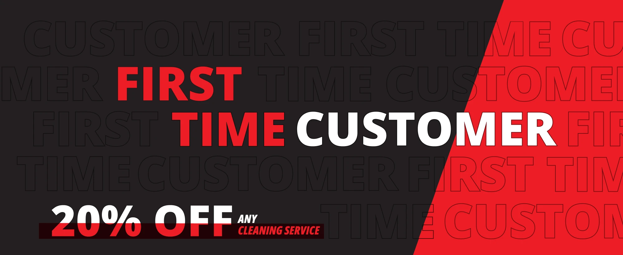 FIRST-TIME CUSTOMERS GET 20% OFF CLEANING SERVICES